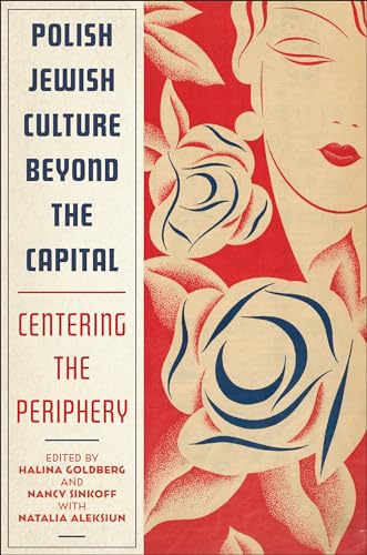 Imagen de archivo de Polish Jewish Culture beyond the Capital   Centering the Periphery a la venta por Revaluation Books