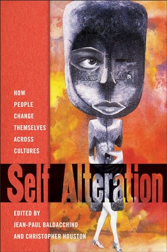 Beispielbild fr Self-Alteration: How People Change Themselves across Cultures zum Verkauf von Monster Bookshop