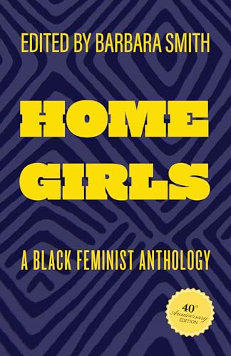 Beispielbild fr Home Girls, 40th Anniversary Edition: A Black Feminist Anthology zum Verkauf von Monster Bookshop