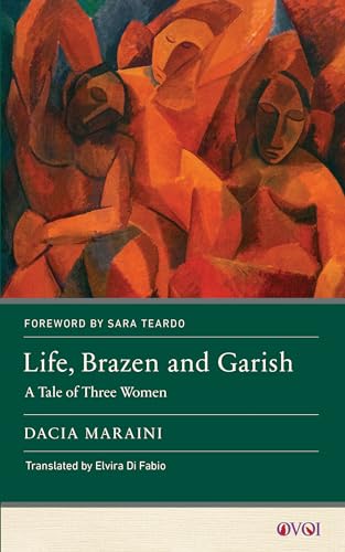 Stock image for Life, Brazen and Garish: A Tale of Three Women (Other Voices of Italy) for sale by Books From California