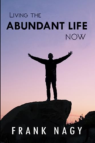 Stock image for Living the Abundant Life Now [Soft Cover ] for sale by booksXpress