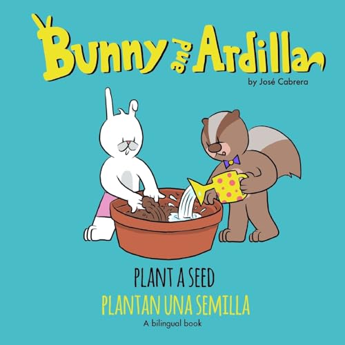 Stock image for Bunny and Ardilla Plant a Seed: Plantan una Semilla for sale by Lucky's Textbooks