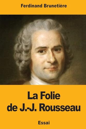 Imagen de archivo de La Folie de J.-J. Rousseau (French Edition) a la venta por Lucky's Textbooks