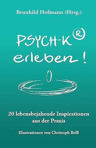 Stock image for PSYCH-K(R) erleben: 20 lebensbejahende Inspirationen aus der Praxis (German Edition) [Soft Cover ] for sale by booksXpress