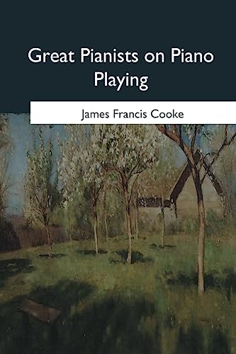 Great Pianists on Piano Playing (Paperback) - James Francis Cooke