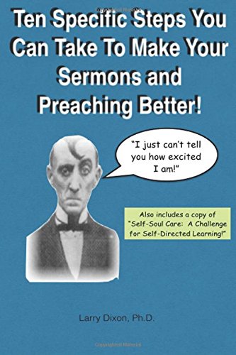 Beispielbild fr Ten Specific Steps You Can Take To Make Your Sermons and Preaching Better! zum Verkauf von ThriftBooks-Atlanta