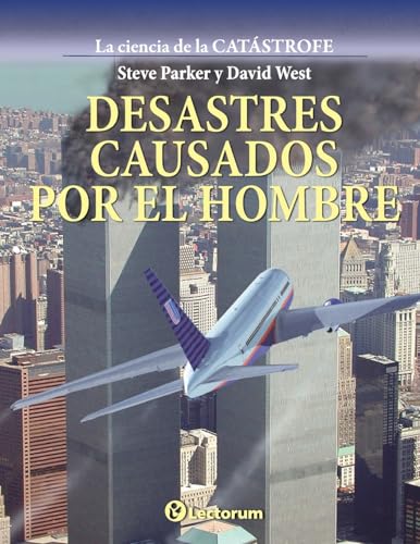 9781979022552: Desastres causados por el hombre (La ciencia de la catstrofe) (Spanish Edition)