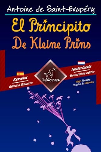Beispielbild fr El Principito - De Kleine Prins: Textos bilinges en paralelo - Tweetalig met parallelle tekst: Espaol - Holands / Spaans - Nederlands zum Verkauf von Revaluation Books