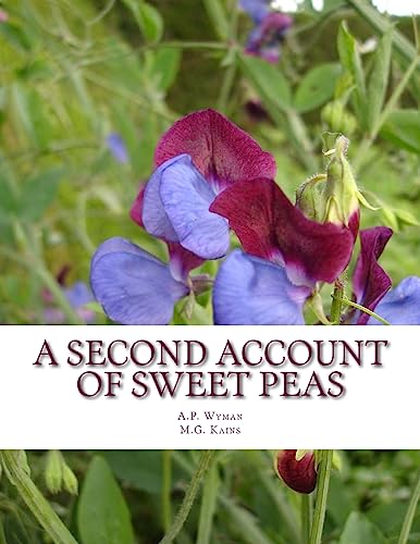 Imagen de archivo de A Second Account of Sweet Peas: A Description of Sweet Pea Varieties Grown At Cornell University a la venta por THE SAINT BOOKSTORE