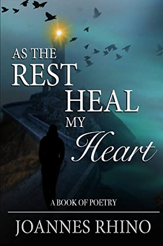 9781979025386: As The Rest Heal My Heart: A Book of Poetry