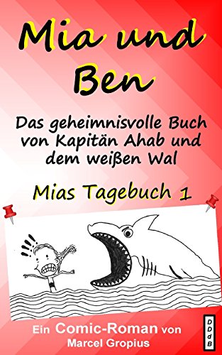 Imagen de archivo de Mia Und Ben: Und Das Geheimnisvolle Buch Von Kapitn Ahab Und Dem Weien Wal a la venta por Revaluation Books
