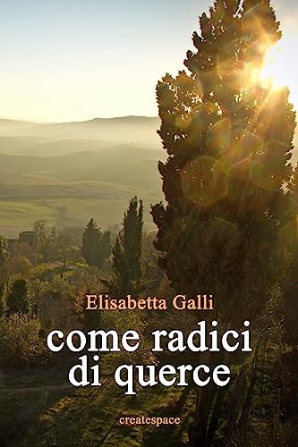 9781979035712: Come radici di querce (Italian Edition)