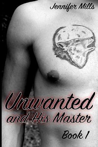 Stock image for Unwanted and His Master Book 1: (Gay Romance, Shifter Romance) (M/M Romance) for sale by Lucky's Textbooks