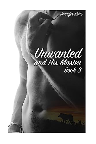 Stock image for Unwanted and His Master Book 3: (Gay Romance, Shifter Romance) (M/M Romance) for sale by Lucky's Textbooks