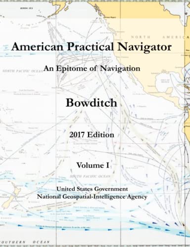 Stock image for American Practical Navigator an Epitome of Navigation Bowditch 2017: Vol 1 for sale by Revaluation Books
