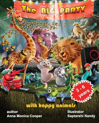 Stock image for The Big Party with happy animals: The most vivid and interesting book about animals! We invite you to enjoy this fascinating story of animals who are . time at the Great Animal Party in the forest. for sale by California Books