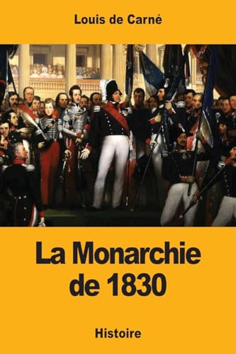 Stock image for La Monarchie de 1830 for sale by THE SAINT BOOKSTORE