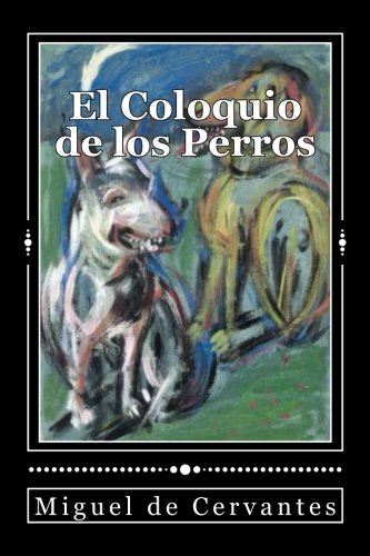 9781979073219: El Coloquio de los Perros (Spanish Edition)