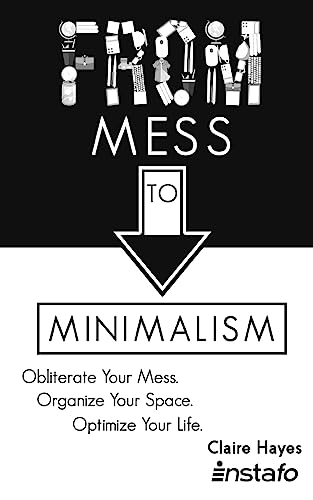 Beispielbild fr From Mess to Minimalism: Obliterate Your Mess. Organize Your Space. Optimize Your Life. [Soft Cover ] zum Verkauf von booksXpress