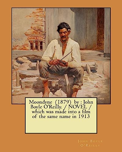 Stock image for Moondyne (1879) by : John Boyle OReilly. / NOVEL / which was made into a film of the same name in 1913 for sale by Big River Books