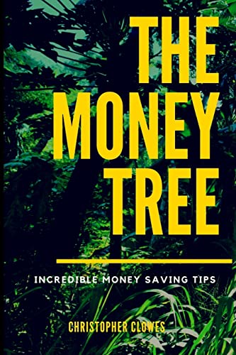 Stock image for The Money Tree: Change Your Life for sale by THE SAINT BOOKSTORE