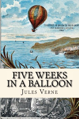 9781979107402: Five Weeks in a Balloon: or, Journeys and Discoveries in Africa by Three Englishmen