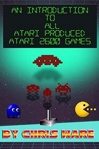 9781979107754: An Introduction to All Atari Produced Atari 2600 Games