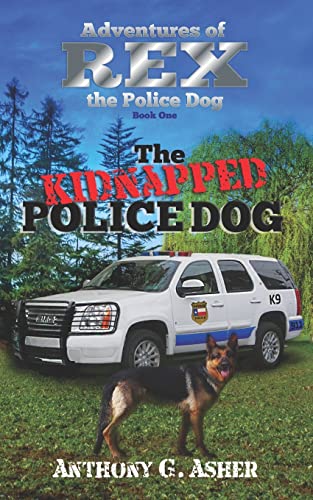 Imagen de archivo de The Adventures of Rex the Police Dog: The Kidnapped Police Dog a la venta por Gulf Coast Books