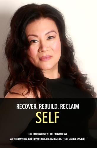 Stock image for Recover. Rebuild. Reclaim Self.: The Empowerment of Eahwahewi' for sale by California Books