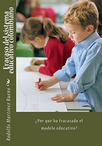 Imagen de archivo de Fracaso del sistema educativo colombiano: Por qu ha fracasado el modelo educativo? a la venta por Revaluation Books