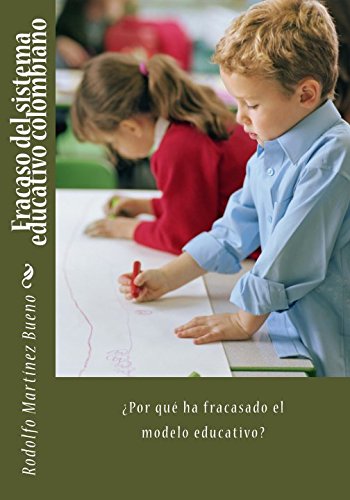 9781979113526: Fracaso del sistema educativo colombiano: Por qu ha fracasado el modelo educativo?