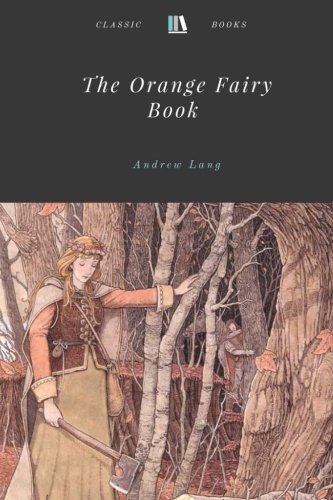 Stock image for The Orange Fairy Book by Andrew Lang for sale by Revaluation Books