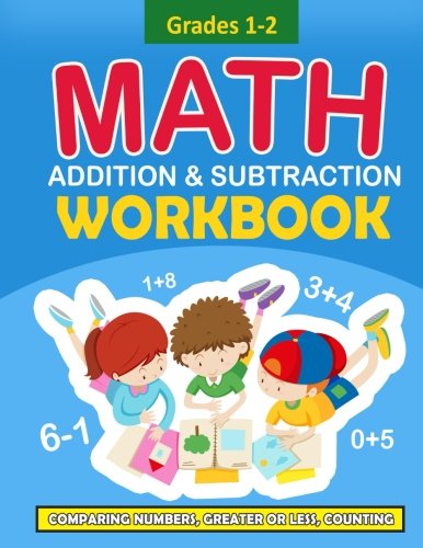 Stock image for Math Addition & Subtraction Workbook, Grade 1-2: Comparing Numbers, Greater or Less, Counting for sale by Revaluation Books