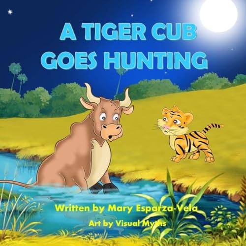 Beispielbild fr A Tiger Cub Goes Hunting zum Verkauf von THE SAINT BOOKSTORE