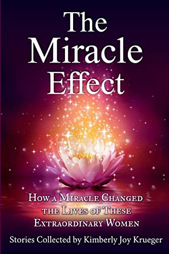 Beispielbild fr The Miracle Effect: How A Miracle Changed The Lives Of These Extraordinary Women (The Effect Series) zum Verkauf von SecondSale