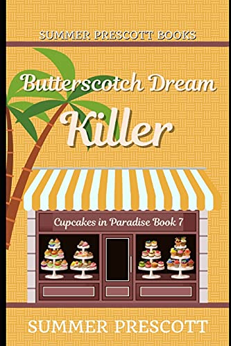 Stock image for Butterscotch Dream Killer (Cupcakes in Paradise) (Volume 7) for sale by Editions Book Store