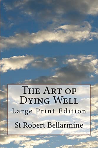 Imagen de archivo de The Art of Dying Well: Large Print Edition a la venta por Save With Sam