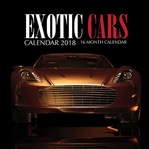 Stock image for Exotic Cars Calendar 2018: 16 Month Calendar for sale by MusicMagpie