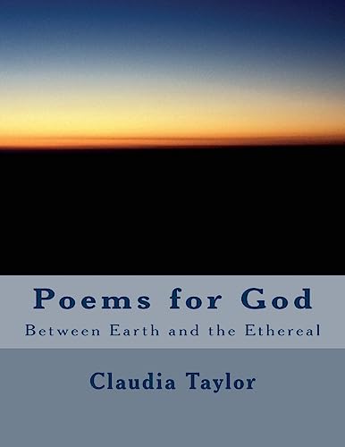 Imagen de archivo de Poems for God: Between Earth and the Ethereal a la venta por THE SAINT BOOKSTORE