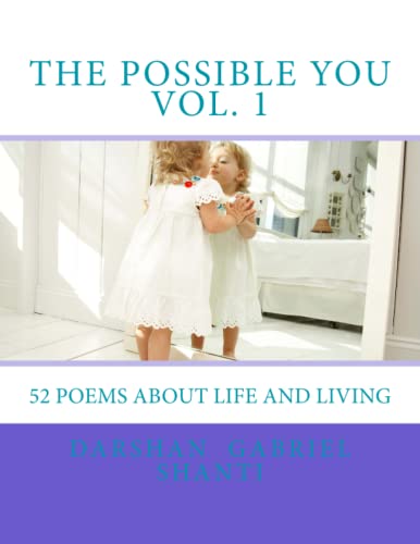 Stock image for The Possible You Vol. 1: 52 Poems That Will Uplift, Inspire, and Awaken You To Live Your Fullest Potential: Volume 1 for sale by Revaluation Books