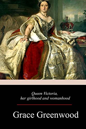 Stock image for Queen Victoria, Her Girlhood And Womanhood [Soft Cover ] for sale by booksXpress