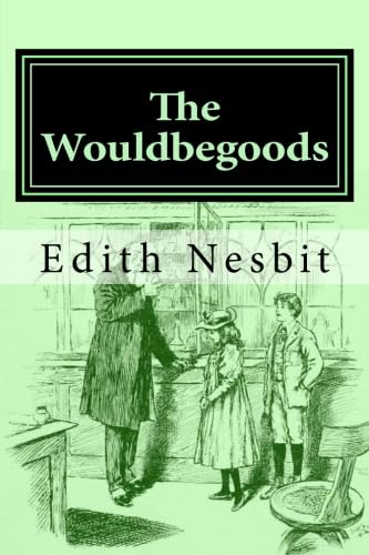 Beispielbild fr The Wouldbegoods: Volume 2 (The Bastable Series) zum Verkauf von Revaluation Books