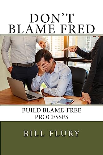 Stock image for Don't Blame Fred: Build Blame-Free Processes [Soft Cover ] for sale by booksXpress