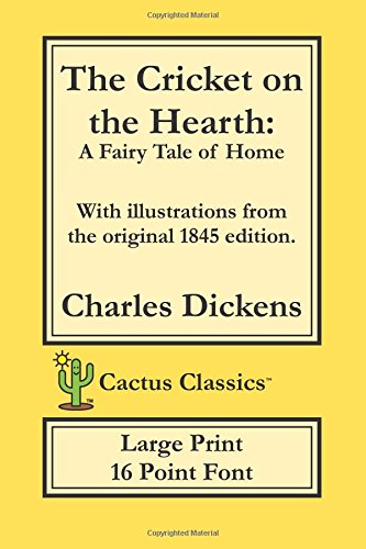 Stock image for The Cricket on the Hearth (Cactus Classics Large Print 16 Point Font): A Fairy Tale of Home for sale by Revaluation Books