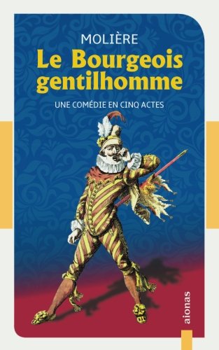 Imagen de archivo de Le Bourgeois gentilhomme: Moli re:  dition avec illustrations (French Edition) a la venta por ThriftBooks-Atlanta