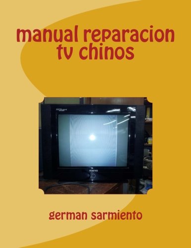 Beispielbild fr Manual reparacion TV chinos / Chinese TV repair manual zum Verkauf von Revaluation Books