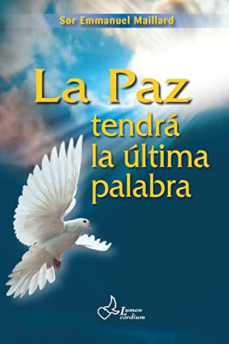 Imagen de archivo de La Paz tendra la ultima palabra (Spanish Edition) Maillard, Sor Emmanuel a la venta por Brook Bookstore
