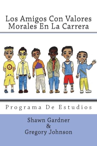 Stock image for Los Amigos Con Valores Morales En La Carrera: Programa De Estudio for sale by Lucky's Textbooks