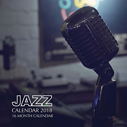 9781979210669: Jazz Calendar 2018: 16 Month Calendar