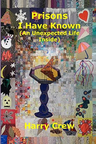 9781979218818: Prisons I Have Known (An Unexpected Life Inside)